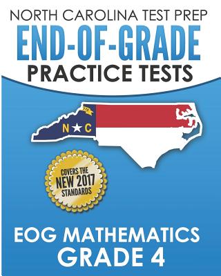 North Carolina Test Prep End-Of-Grade Practice Tests Eog Mathematics Grade 4: Preparation for the End-Of-Grade Mathematics Assessments - E. Hawas