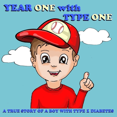 Year One with Type One: A True Story of a Boy with Type 1 Diabetes - Olsi Tola