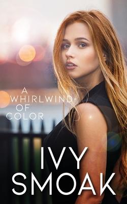A Whirlwind of Color - Ivy Smoak