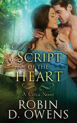 Script of the Heart: A Celta Heartmates Novel - Robin D. Owens