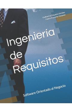 Ingeniera de Requisitos: Software Orientado al Negocio - Carlos Eduardo Vazquez
