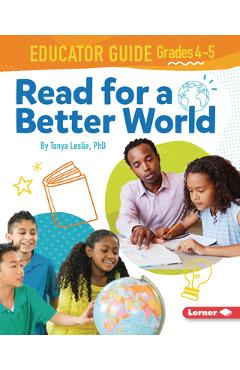Coperta cărții 'Read for a Better World Educator Guide Grades 4-5 - Tonya Leslie'
