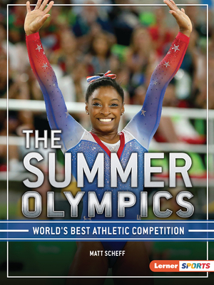 The Summer Olympics: World's Best Athletic Competition - Matt Scheff