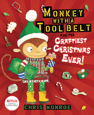 Monkey with a Tool Belt and the Craftiest Christmas Ever! - Chris Monroe