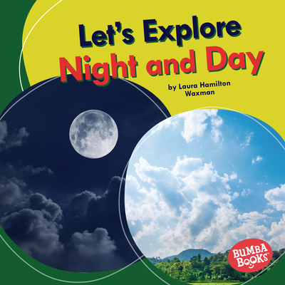 Let's Explore Night and Day - Laura Hamilton Waxman