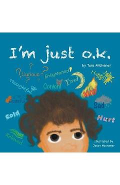 Coperta cărții 'I'm Just O.K. - Tara Michener'