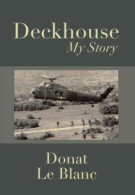 Deckhouse: My Story - Donat Le Blanc