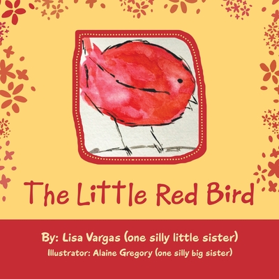 The Little Red Bird - Lisa Vargas