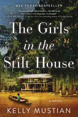 The Girls in the Stilt House - Kelly Mustian
