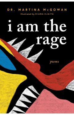 Poza produsului I Am the Rage: A Black Poetry Collection - Martina Mcgowan