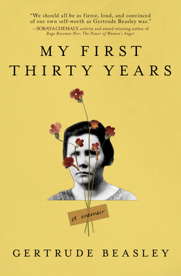My First Thirty Years: A Memoir - Gertrude Beasley