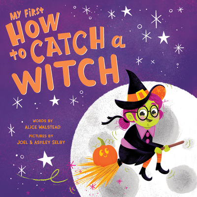 My First How to Catch a Witch - Alice Walstead