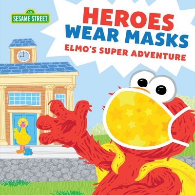 Heroes Wear Masks: Elmo's Super Adventure - Sesame Workshop