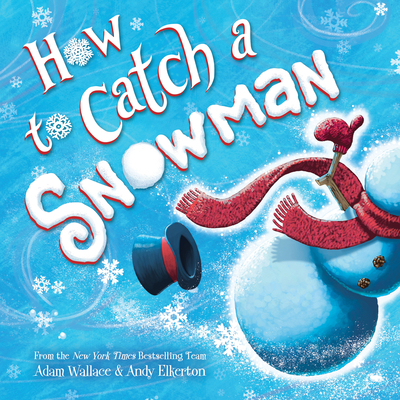 How to Catch a Snowman - Adam Wallace