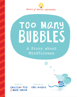 Too Many Bubbles: A Story about Mindfulness - Christine Peck