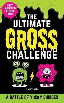The Ultimate Gross Challenge: A Battle of Yucky Choices - Jimmy Niro