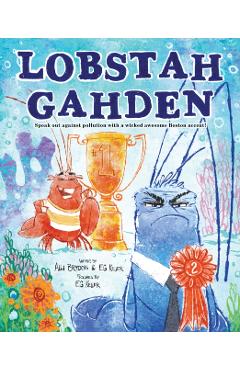 Lobstah Gahden: Speak Out Against Pollution with a Wicked Awesome Boston Accent! - Alli Brydon
