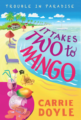 It Takes Two to Mango - Carrie Doyle
