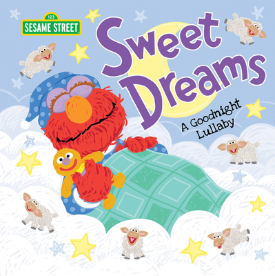 Sweet Dreams: A Goodnight Lullaby - Sesame Workshop