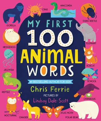 My First 100 Animal Words - Chris Ferrie