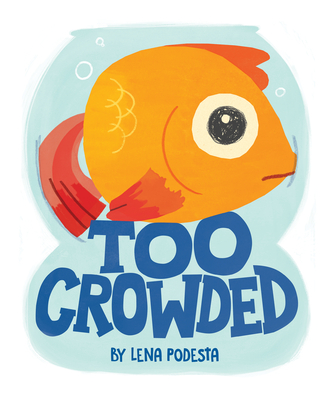 Too Crowded - Lena Podesta