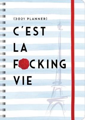 2021 c'Est La F*cking Vie Planner - Sourcebooks