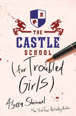 The Castle School (for Troubled Girls) - Alyssa Sheinmel