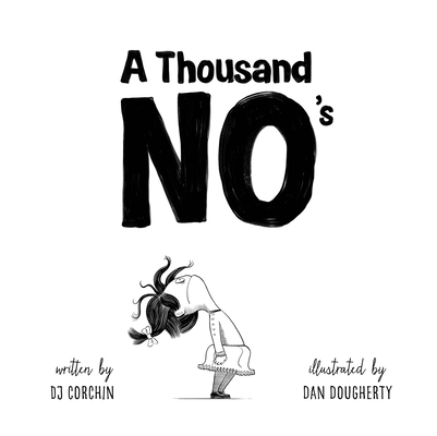 A Thousand No's: A Growth Mindset Story of Grit, Resilience, and Creativity - Dj Corchin