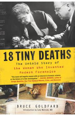 Coperta cărții '18 Tiny Deaths: The Untold Story of the Woman Who Invented Modern Forensics - Bruce Goldfarb'