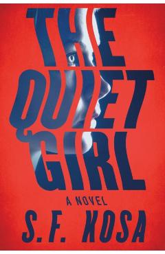 The Quiet Girl - S. F. Kosa