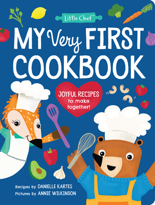 My Very First Cookbook: Joyful Recipes to Make Together! - Danielle Kartes