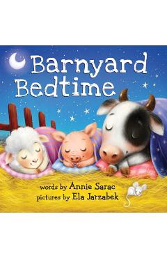 Barnyard Bedtime - Annie Sarac