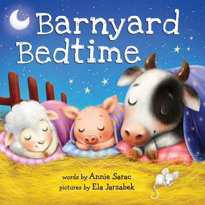 Barnyard Bedtime - Annie Sarac