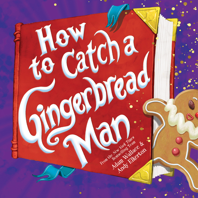 How to Catch a Gingerbread Man - Adam Wallace