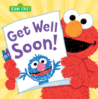 Get Well Soon! - Sesame Workshop