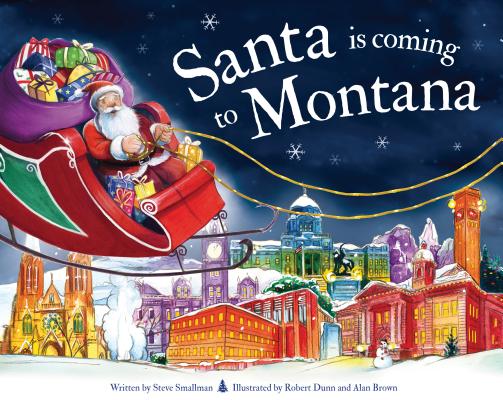 Santa Is Coming to Montana - Steve Smallman