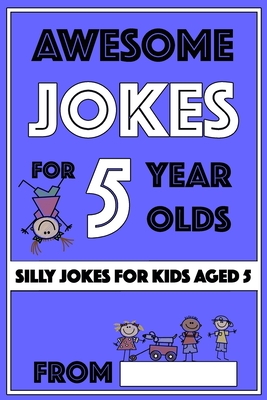 Awesome Jokes For 5 Year Olds: Silly Jokes For Kids Aged 5 - Share The Love Gifts