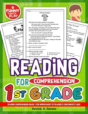 Reading Comprehension Grade 1 for Improvement of Reading & Conveniently Used: 1st Grade Reading Comprehension Workbooks for 1st Graders to Combine Fun - Patrick N. Peerson