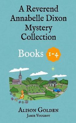 The Reverend Annabelle Dixon Cozy Mysteries: Books 1-4 - Jamie Vougeot