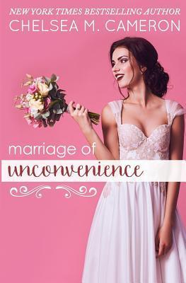 Marriage of Unconvenience - Chelsea M. Cameron