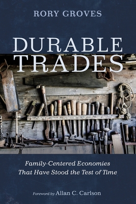 Durable Trades: Family-Centered Economies That Have Stood the Test of Time - Rory Groves