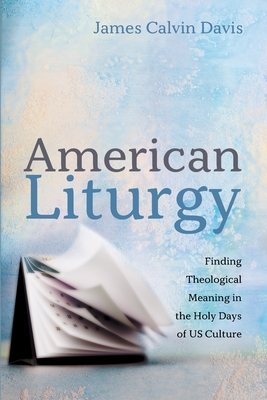 American Liturgy - James Calvin Davis