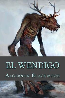 El Wendigo - Algernon Blackwood