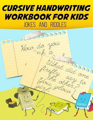 Cursive Handwriting Workbook: Jokes and Riddle for Kids: Cursive Handwriting Workbook for Kids and Teens (Jokes and Riddle Cursive Writing Practice - Sky Educational Press