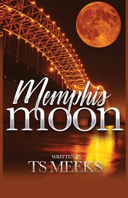 Memphis Moon - Ts Meeks