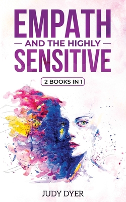 Empath and The Highly Sensitive: 2 Books in 1 - Judy Dyer