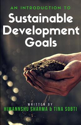 An Introduction to Sustainable Development Goals - Himannshu Sharma