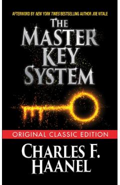 The Master Key System (Original Classic Edition) - Charles F. Haanel