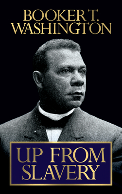 Up from Slavery - Booker T. Washington