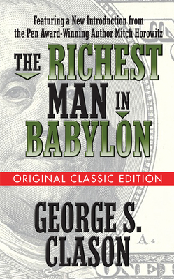 The Richest Man in Babylon (Original Classic Edition) - George S. Clason